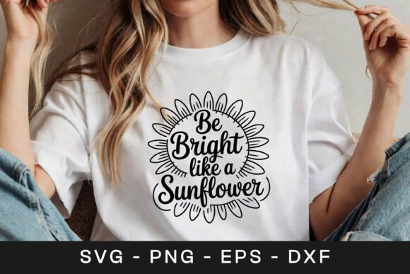 Be Bright Like Sunflower Graphics for Crafts