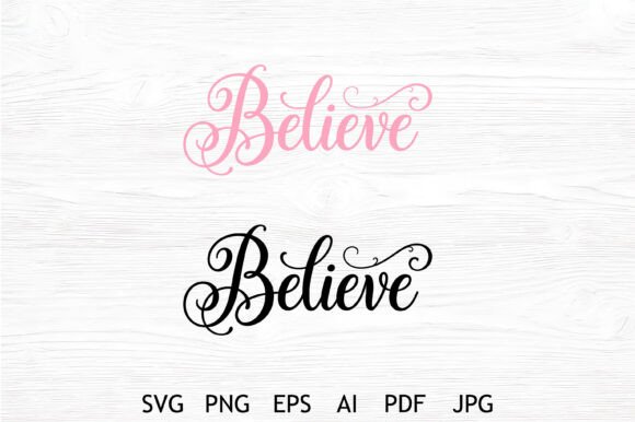 Believe Script Quote SVG Design for Crafts & Graphics