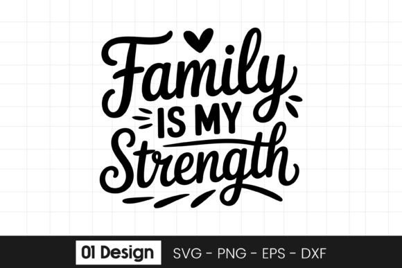 Family Is My Strength SVG Graphics for Crafts