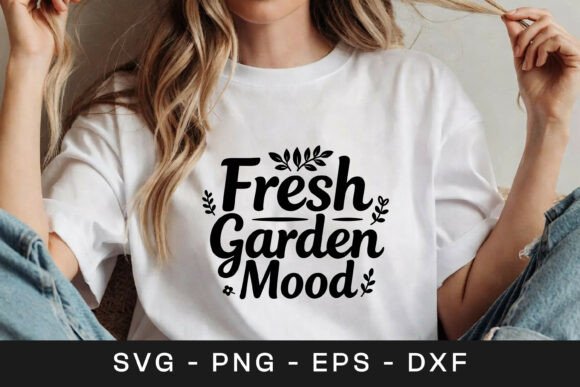 Fresh Garden Mood Floral Quote SVG PNG