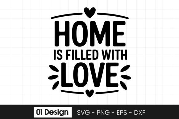 Home Is Filled With Love Quote SVG PNG
