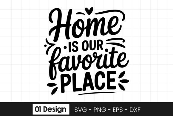 Home Is Our Favorite Place Quote Graphics for Crafts
