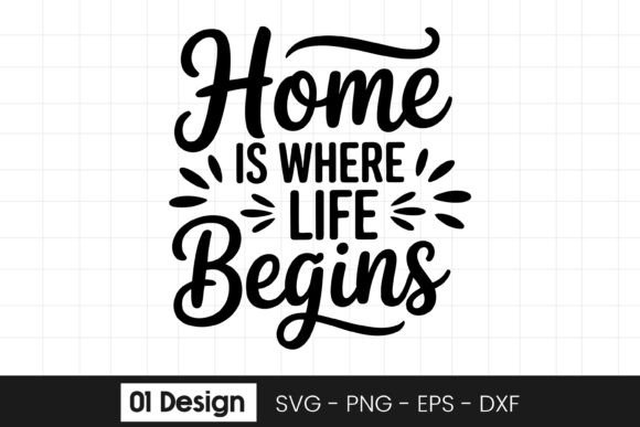 Home Is Where Life Begins Quote SVG PNG