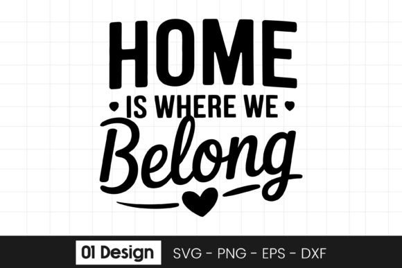 Home Is Where We Belong Quote SVG PNG