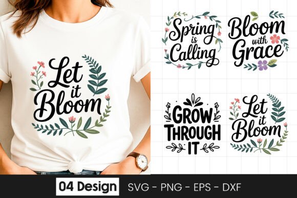 Let It Bloom Floral Quote Graphics for Crafts and Branding