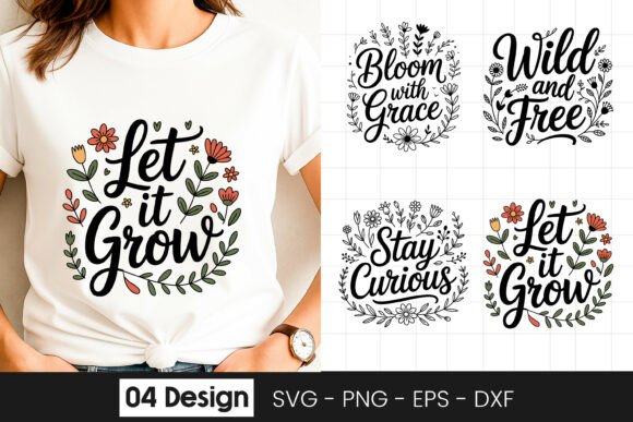 Let It Grow Floral Quote Graphics for Crafts and Design