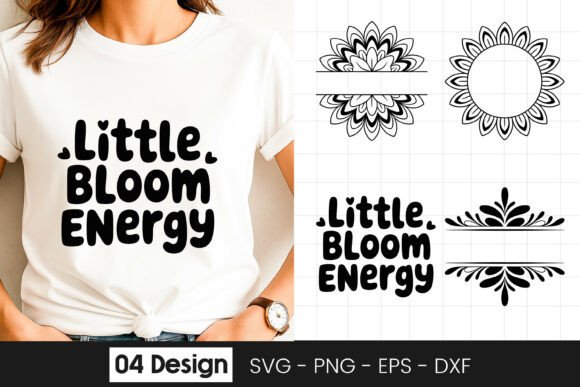 Little Bloom Energy Floral Quote Graphics for Crafts and Blogs