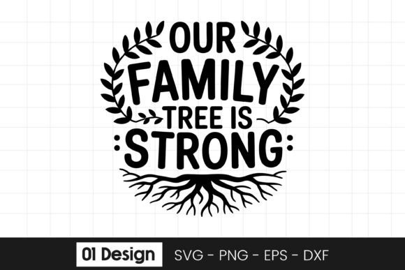 Our Family Tree Strong Quote Graphics for Crafts