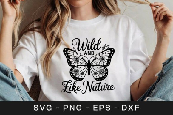 Wild Like Nature Butterfly Quote SVG PNG for Crafts and Graphics